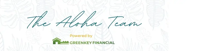 The Aloha Team - Powered by Greenkey Financial